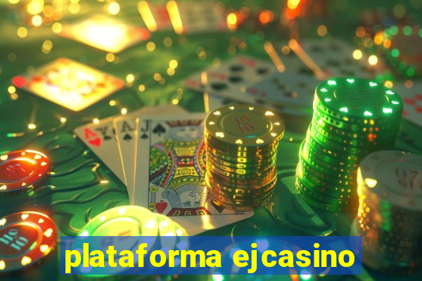 plataforma ejcasino